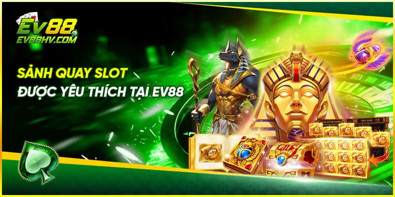 Sảnh nổ hũ PG EV88 được yêu thích